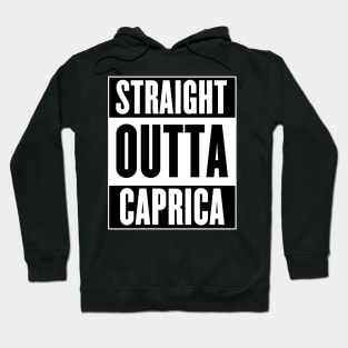 Straight Outta Caprica Hoodie